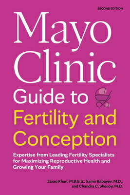 Mayo Clinic Guide to Fertility and Conception, 2nd Edition: Expertise from Leading Fertility Special