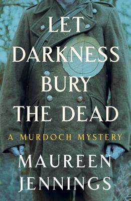 Let Darkness Bury the Dead LET DARKNESS BURY THE DEAD （Murdoch Mysteries） [ Maureen Jennings ]