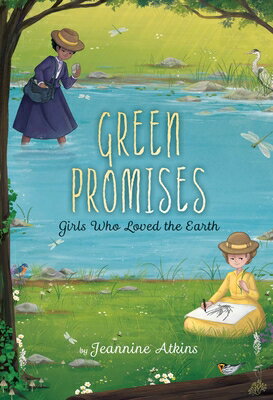 Green Promises: Girls Who Loved the Earth GREEN PROMISES R/E （Girls Who Love Science） [ Jeannine Atkins ]