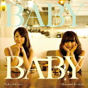 BABY BABY [ 相川友希&河内麻沙美 ]