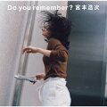Do you remember? (初回限定盤 CD+DVD)