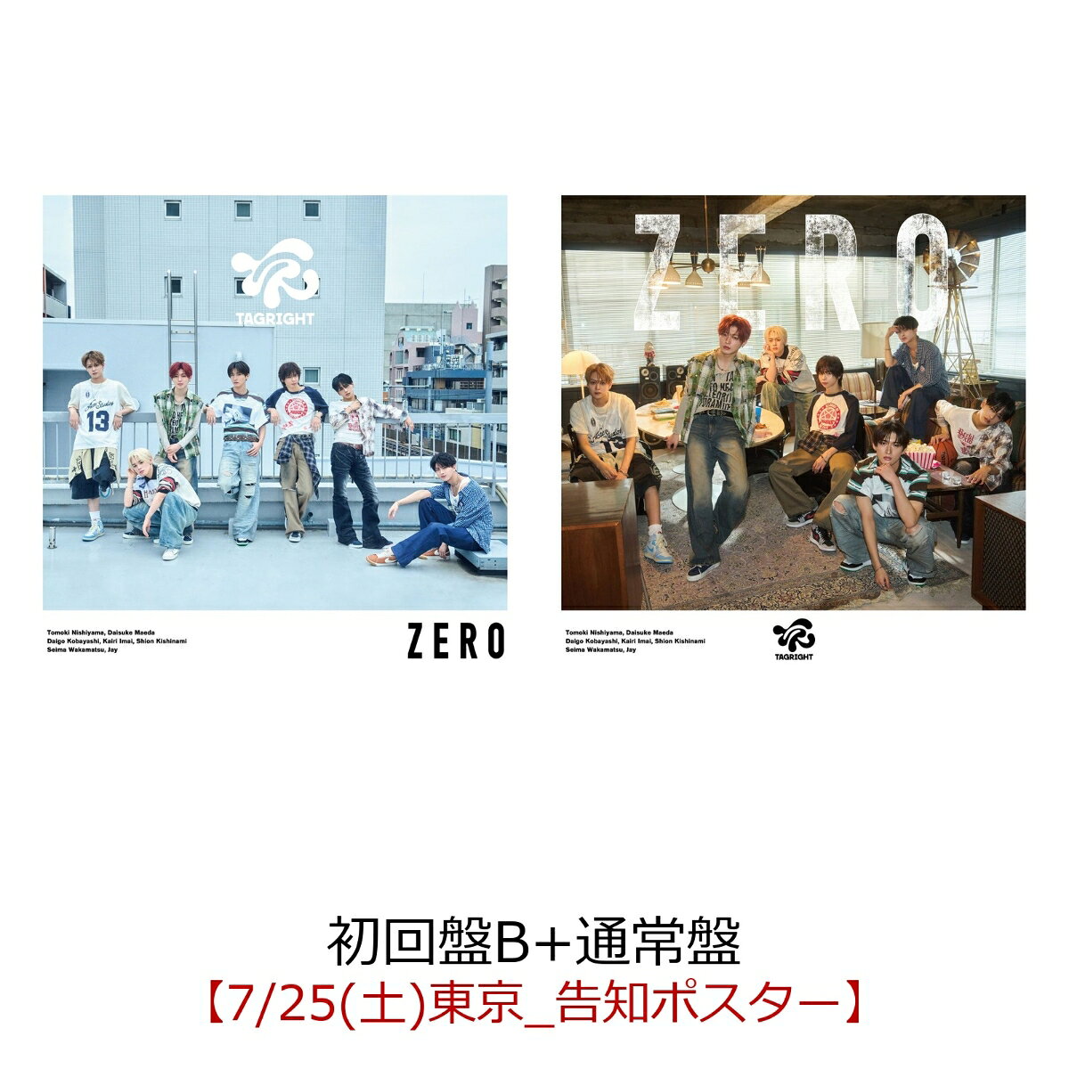【楽天ブックス限定先着特典】【クレジットカード決済限定】【イベント対象】ZERO （初回盤B+通常盤）(【7/25(土)東京_告知ポスター】) [ TAGRIGHT ]
