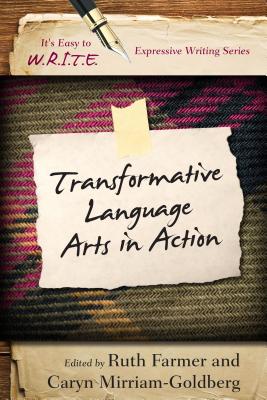 Transformative Language Arts in Action TRANSFORMATIVE LANGUAGE ARTS I （It's Easy to W.R.I.T.E. Expressive Writing） [ Ruth Farmer ]
