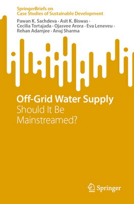楽天楽天ブックスOff-Grid Water Supply: Should It Be Mainstreamed? OFF-GRID WATER SUPPLY 2023/E （Springerbriefs on Case Studies of Sustainable Development） [ Pawan K. Sachdeva ]