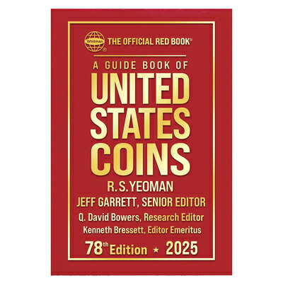 A Guide Book of United States Coins 2025: 78th Edition: The Official Red Book GD BK OF US COINS 2025 78TH /E （A Guide Book of United States Coins） 