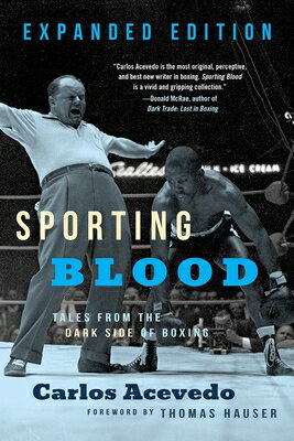 Sporting Blood: Tales from the Dark Side of Boxing: Tales from the Dark Side of Boxing - Expanded Ed