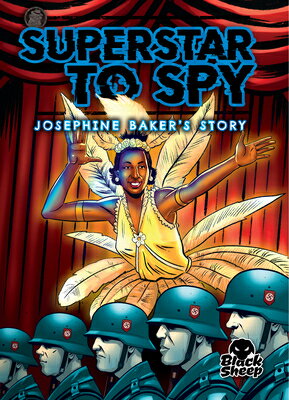 Superstar to Spy: Josephine Baker's Story SUPERSTAR TO SPY JOSEPHINE BAK （Top Secret Spy Stories） [ Betsy Rathburn ]