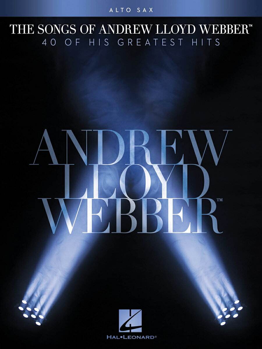 【輸入楽譜】ロイド=ウェッバー, Andrew: アンドリュー・ロイド・ウェッバー 40のヒット作品 - アルト・サクソフォン編