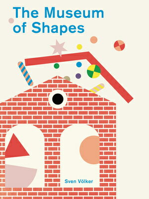 The Museum of Shapes MUSEUM OF SHAPES [ Sven Vlker ]