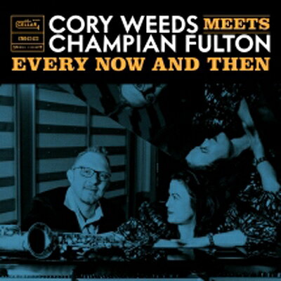 【輸入盤】Every Now And Then (Live At Ocl Studios) [ Champian Fulton / Cory Weeds ]