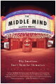 Acclaimed social critic Curtis White describes an all-encompassing and little-noticed force taking over our culture and our lives that he calls the Middle Mind: the current failure of the American imagination in the media, politics, education, art, technology, and religion. Irreverent, provocative, and far-reaching, White presents a clear vision of this dangerous mindset that threatens America's intellectual and cultural freedoms, concluding with an imperative to reawaken and unleash the once powerful American imagination. The Middle Mind is pragmatic, plainspoken, populist, contemptuous of the Right's narrowness, and incredulous before the Left's convolutions. It wants to protect the Arctic National Wildlife Refuge, and has bought an SUV with the intent of visiting it. It even understands in some indistinct way how that very SUV spells the Arctic's doom.