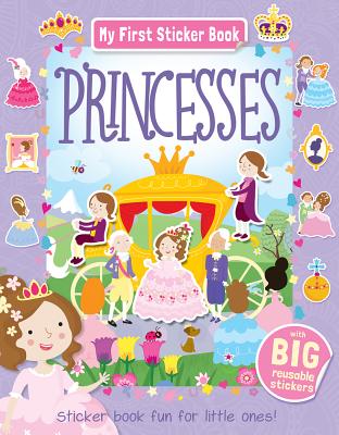 My First Sticker Book: Princesses STICKER BK-MY 1ST STICKER BK P （My First Sticker Book） [ Susie Linn ]