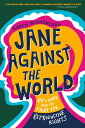 Jane Against the World: Roe V. Wade and the Fight for Reproductive Rights JANE AGAINST THE WORLD [ Karen Blumenthal ]