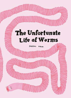 The Unfortunate Life of Worms UNFORTUNATE LIFE OF WORMS 