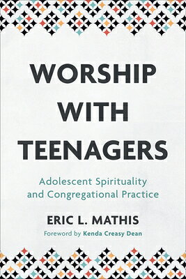 樂天商城 - Worship with Teenagers: Adolescent Spirituality and Congregational Practice WORSHIP W/TEENAGERS [ Eric L. Mathis ]