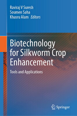 Biotechnology for Silkworm Crop Enhancement: Tools and Applications BIOTECHNOLOGY FOR SILKWORM CRO 
