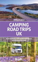 Camping Road Trips: UK: 30 Adventures with Your Campervan, Motorhome or Tent TRIPS UK [ Caroline Mills ]