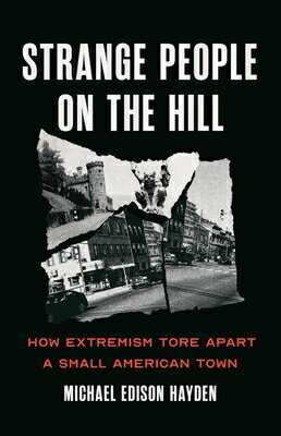 Strange People on the Hill: How Extremism Tore Apart a Small American Town STRANGE PEOPLE ON THE HILL 