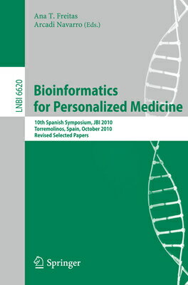 ŷ֥å㤨Bioinformatics in Personalized Medicine: 10th Spanish Symposium, Jbi 2010, Torremolinos, Spain, Octo BIOINFORMATICS IN PERSONALIZED [ Ana Teresa Freitas ]פβǤʤ14,995ߤˤʤޤ