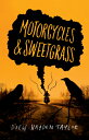 Motorcycles Sweetgrass: Penguin Modern Classics Edition MOTORCYCLES SWEETGRASS Drew Hayden Taylor