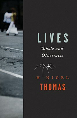 Lives: Whole and Otherwise LIVES WHOLE & OTHERWISE 