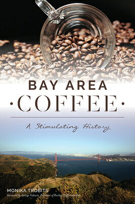 Bay Area Coffee: A Stimulating History BAY AREA COFFEE （American Palate） 