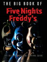 The Big Book of Five Nights at Freddy's: The Deluxe Unofficial Survival Guide BBO 5 NIGHTS AT FREDDYS 