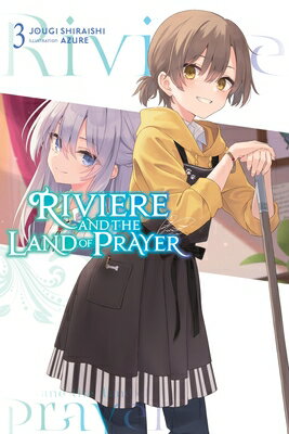 Riviere and the Land of Prayer, Vol. 3 (Light Novel): Volume 3 RIVIERE & THE LAND OF PRAYER V （Riviere and the Land of Prayer (Light Novel)） [ Jougi Shiraishi ]