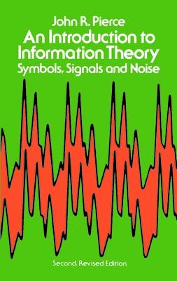 Covers encoding and binary digits, entropy, language and meaning, efficient encoding and the noisy channel, and explores ways in which information theory relates to physics, cybernetics, psychology, and art. 1980 edition.