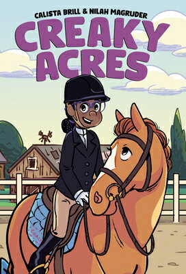 Creaky Acres: A Graphic Novel CREAKY ACRES A GRAPHIC NOVEL [ Calista Brill ]
