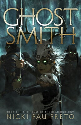 Ghostsmith GHOSTSMITH （House of the Dead Duology） [ Nicki Pau Preto ]