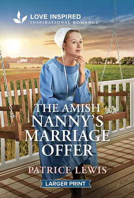 The Amish Nanny's Marriage Offer: An Uplifting Inspirational Romance AMISH NANNYS MARRIAGE OFFER -L 