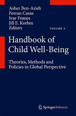 Handbook of Child Well-Being: Theories, Methods and Policies in Global Perspective HANDBK OF CHI..