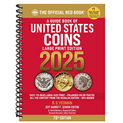 A Guide Book of United States Coins 2025: 78th Edition: The Official Red Book GD BK OF US COINS 2025 78TH /E （A Guide Book of United States Coins） 