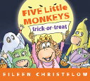 Five Little Monkeys Trick-Or-Treat Board Book 5 LITTLE MONKEYS TRICK-OR-TREA （Five Little Monkeys Story） Eileen Christelow