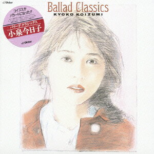 Ballad Classics+1 [ 小泉今日子 ]のサムネイル