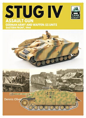 Tank Craft 47 Stug IV Assault Gun German Army and Waffen-SS Units: Eastern Front, 1944-1945 TANK CRAFT 47 STUG IV ASSAULT （Tank Craft） 