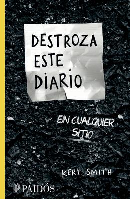Destroza Este Diario En Cualquier Sitio / Wreck This Journal Everywhere SPA-DESTROZA ESTE DIARIO EN CU 