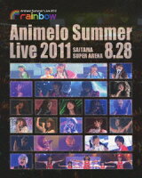 Animelo Summer Live 2011 -rainbow- 8.28【Blu-ray】