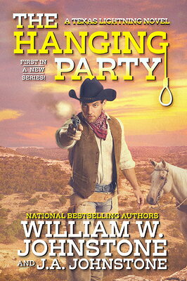 The Hanging Party HANGING PARTY （Texas Lightning） [ William W. Johnstone ]