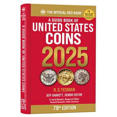 A Guide Book of United States Coins 2025: 78th Edition: The Official Red Book GD BK OF US COINS 2025 78TH /E （A Guide Book of United States Coins） 