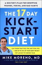 The 17 Day Kickstart Diet: A Doctor 039 s Plan for Dropping Pounds, Toxins, and Bad Habits 17 DAY KICKSTART DIET Mike Moreno