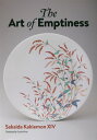 The Art of Emptiness （英文版）余白の美 酒井田柿右衛門 （JAPAN LIBRARY） 酒井田柿右衛門（14世）