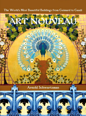 Art Nouveau: The World's Most Beautiful Buildings from Guimard to Gaudi ART NOUVEAU 