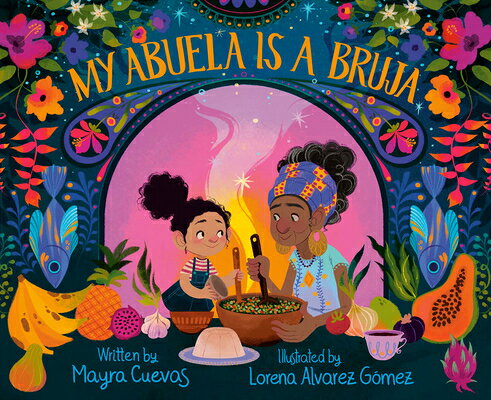 My Abuela Is a Bruja MY ABUELA IS A BRUJA [ Mayra Cuevas ]
