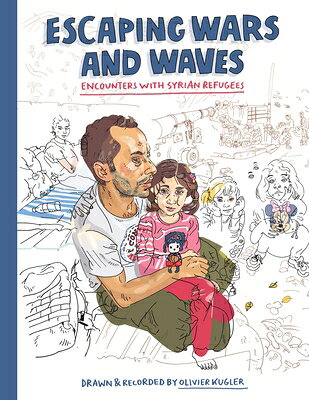 Escaping Wars and Waves: Encounters with Syrian Refugees ESCAPING WARS & WAVES 