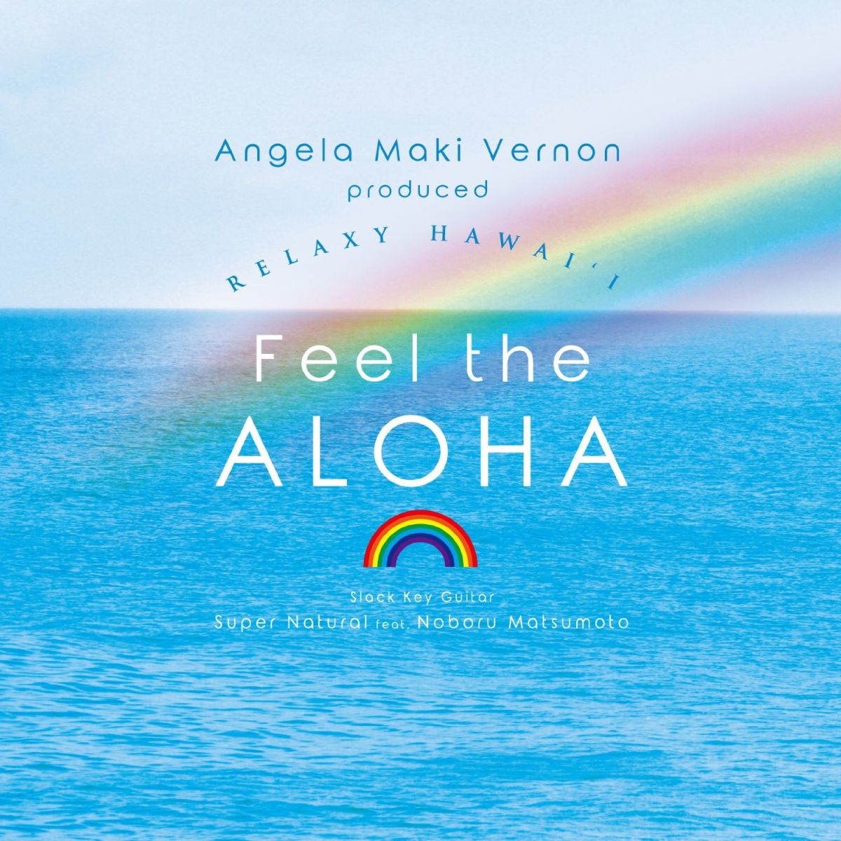 Angela Maki Vernon produced RELAXY HAWAI'I 〜Feel the ALOHA〜