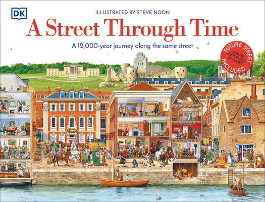 A Street Through Time: A 12,000 Year Journey Along the Same Street STREET THROUGH TIME （DK Panorama） [ Steve Noon ]