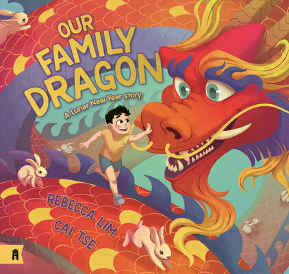 Our Family Dragon: A Lunar New Year Story OUR FAMILY DRAGON A LUNAR NEW [ Rebecca Lim ]