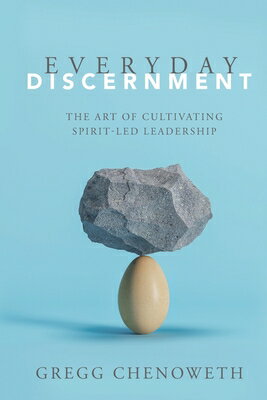 Everyday Discernment EVERYDAY DISCERNMENT [ Gregg A. Chenoweth ]